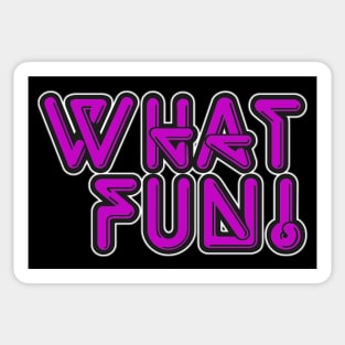 What Fun 2! Sticker